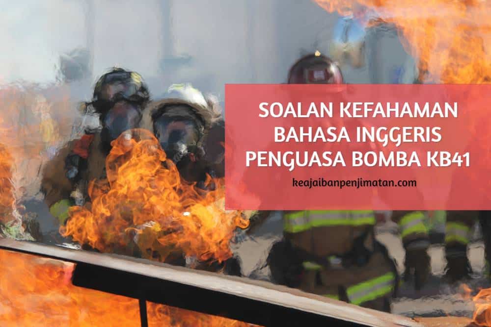 Soalan Soalan Kefahaman Bahasa Inggeris Penguasa Bomba KB41 Jabatan Bomba dan Penyelamat Malaysia